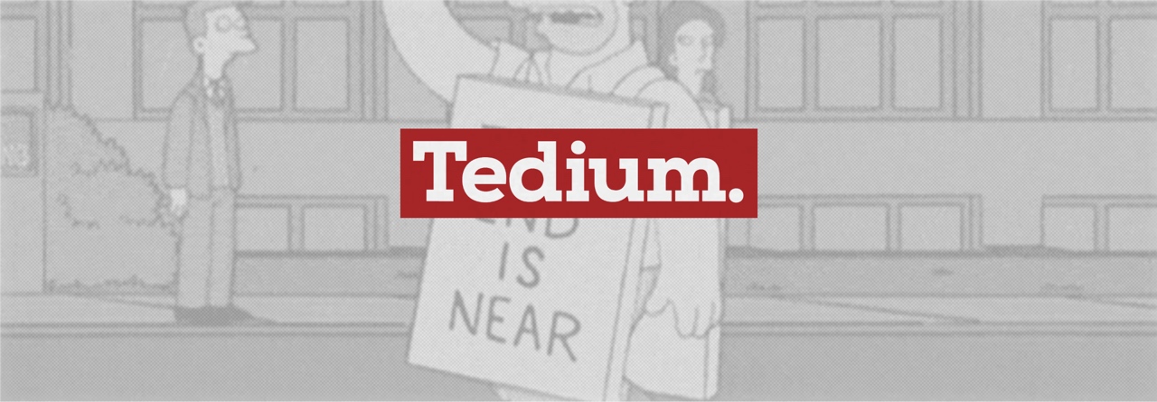 Tedium